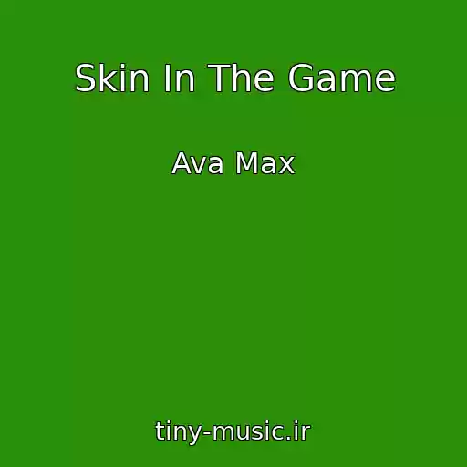 کاور آهنگ Skin In The Game از Ava Max