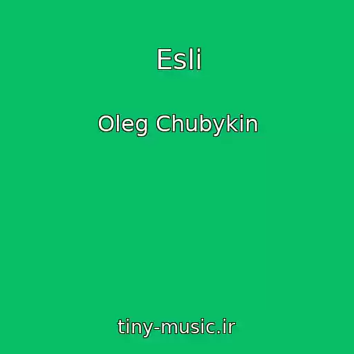کاور آهنگ Esli از Oleg Chubykin
