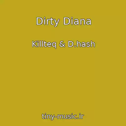 کاور آهنگ Dirty Diana از Killteq & D.hash