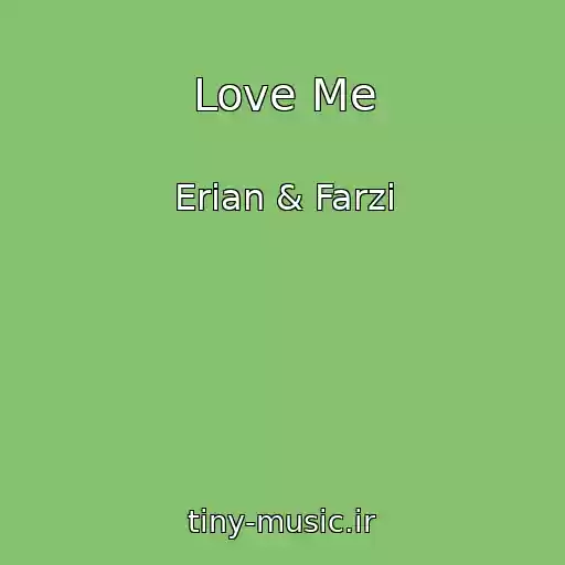 کاور آهنگ Love Me از Erian & Farzi