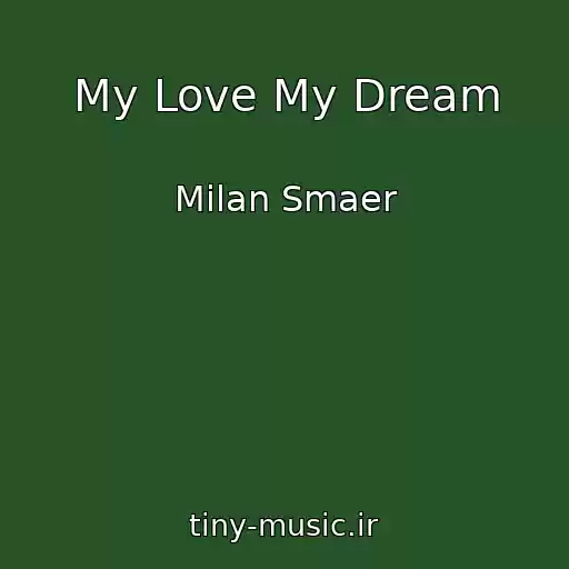 کاور آهنگ My Love My Dream از Milan Smaer