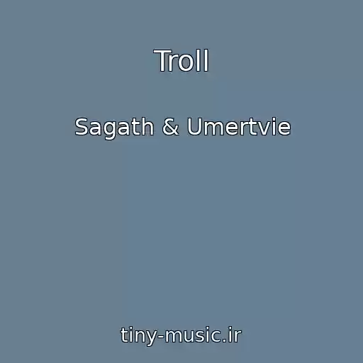 کاور آهنگ Troll از Sagath & Umertvie
