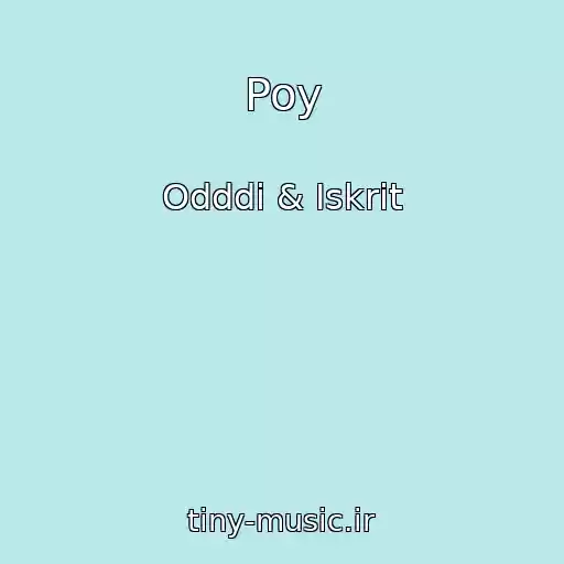 کاور آهنگ Poy از Odddi & Iskrit