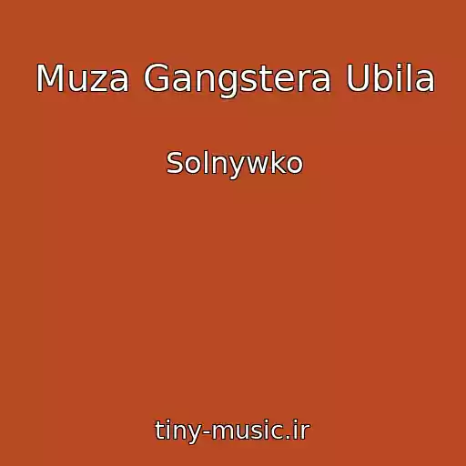 کاور آهنگ Muza Gangstera Ubila از Solnywko