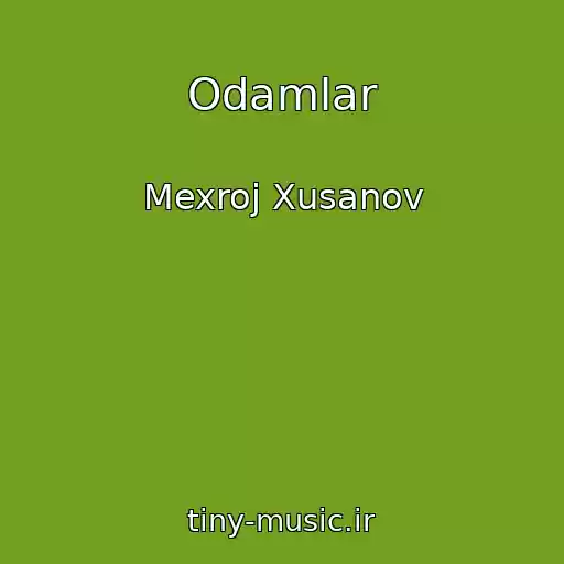 کاور آهنگ Odamlar از Mexroj Xusanov