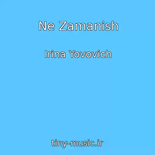 کاور آهنگ Ne Zamanish از Irina Yovovich