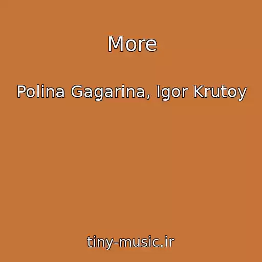 کاور آهنگ More از Polina Gagarina, Igor Krutoy