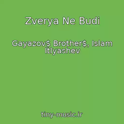 کاور آهنگ Zverya Ne Budi از Gayazov$ Brother$, Islam Itlyashev