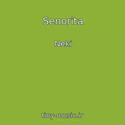کاور آهنگ Senorita از Neki