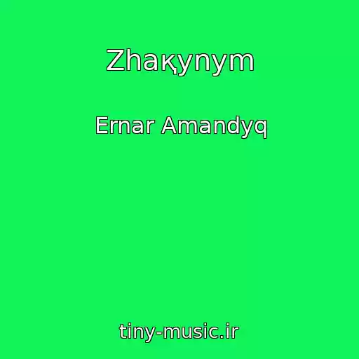 کاور آهنگ Zhaқynym از Ernar Amandyq