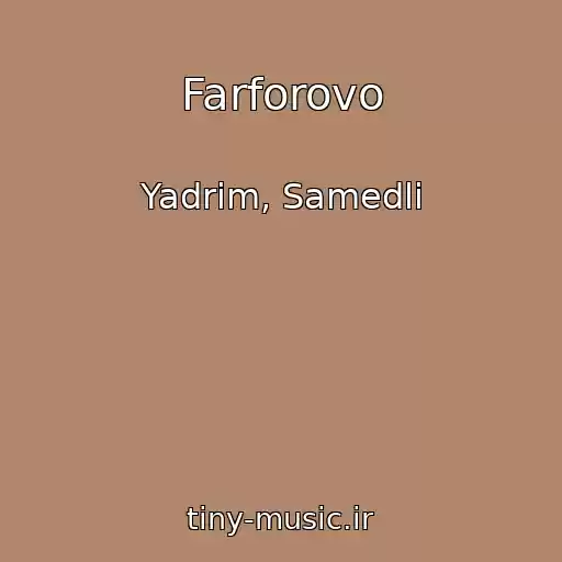 کاور آهنگ Farforovo از Yadrim, Samedli