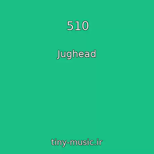 کاور آهنگ 510 از Jughead