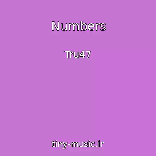 کاور آهنگ Numbers از Tru47
