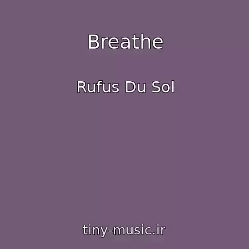 کاور آهنگ Breathe از Rufus Du Sol