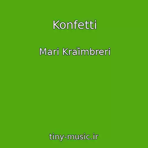 کاور آهنگ Konfetti از Mari Kraĭmbreri