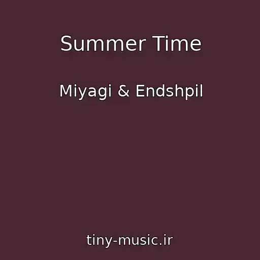 کاور آهنگ Summer Time از Miyagi & Endshpil