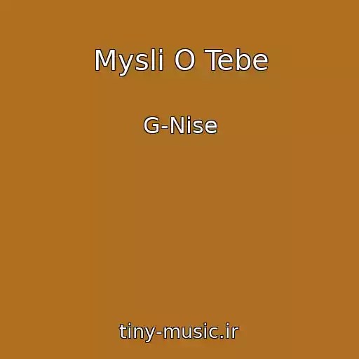کاور آهنگ Mysli O Tebe از G-Nise