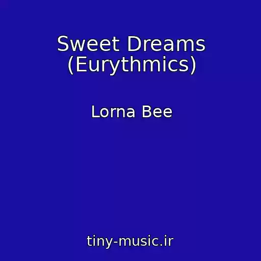 کاور آهنگ Sweet Dreams (Eurythmics) از Lorna Bee
