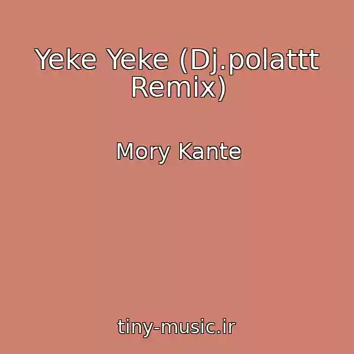 کاور آهنگ Yeke Yeke (Dj.polattt Remix) از Mory Kante