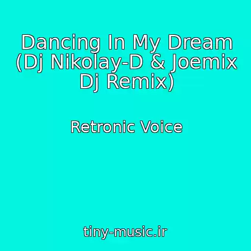 کاور آهنگ Dancing In My Dream (Dj Nikolay-D & Joemix Dj Remix) از Retronic Voice