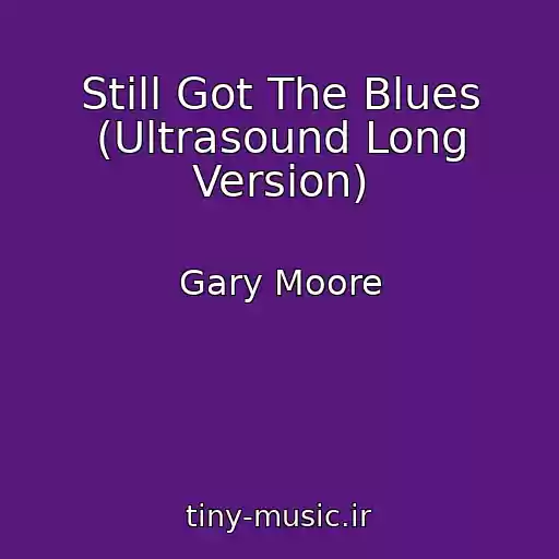 کاور آهنگ Still Got The Blues (Ultrasound Long Version) از Gary Moore