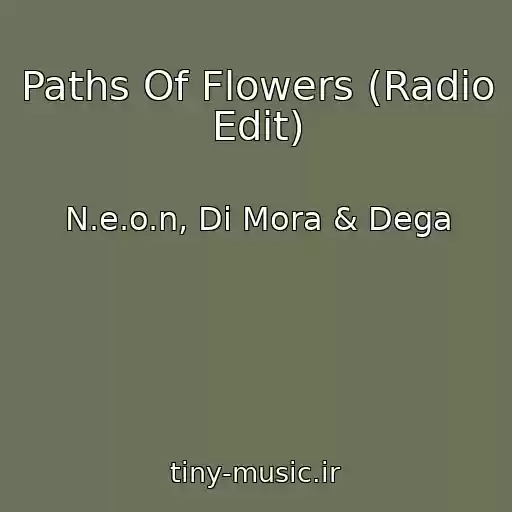کاور آهنگ Paths Of Flowers (Radio Edit) از N.e.o.n, Di Mora & Dega