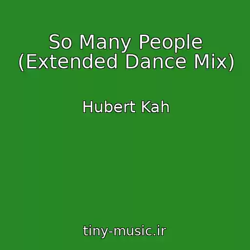کاور آهنگ So Many People (Extended Dance Mix) از Hubert Kah