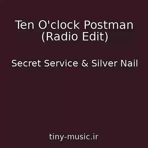 کاور آهنگ Ten O'clock Postman (Radio Edit) از Secret Service & Silver Nail