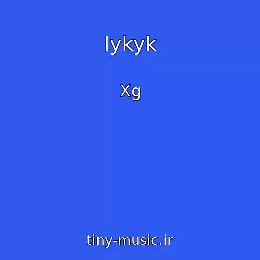 کاور آهنگ Iykyk از Xg