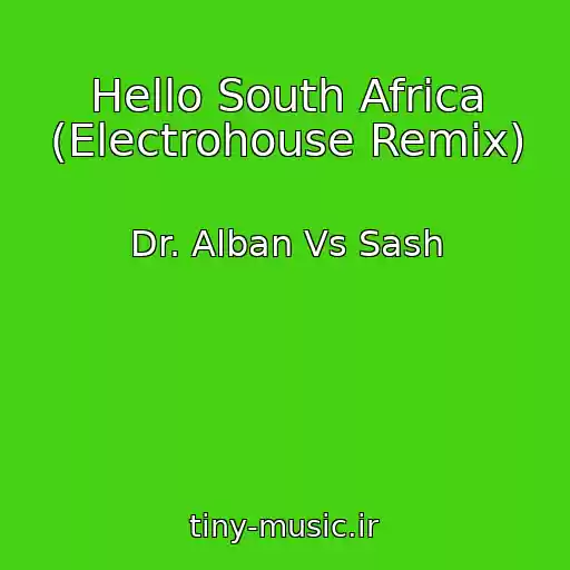 کاور آهنگ Hello South Africa (Electrohouse Remix) از Dr. Alban Vs Sash