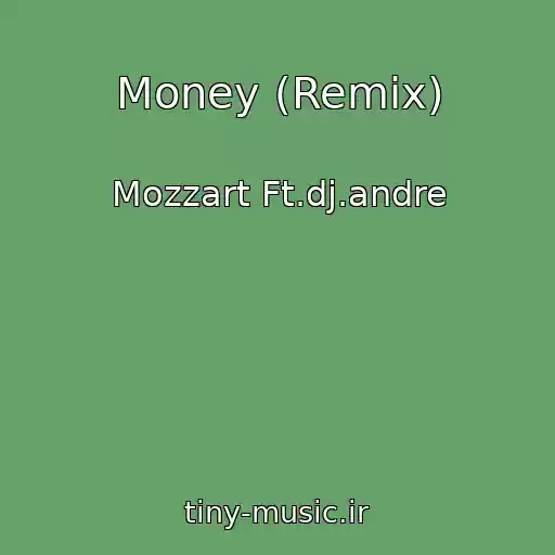 کاور آهنگ Money (Remix) از Mozzart Ft.dj.andre