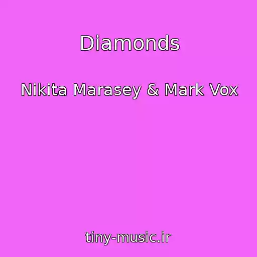 کاور آهنگ Diamonds از Nikita Marasey & Mark Vox