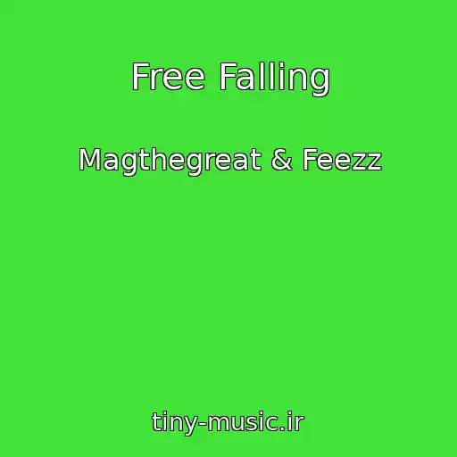 کاور آهنگ Free Falling از Magthegreat & Feezz
