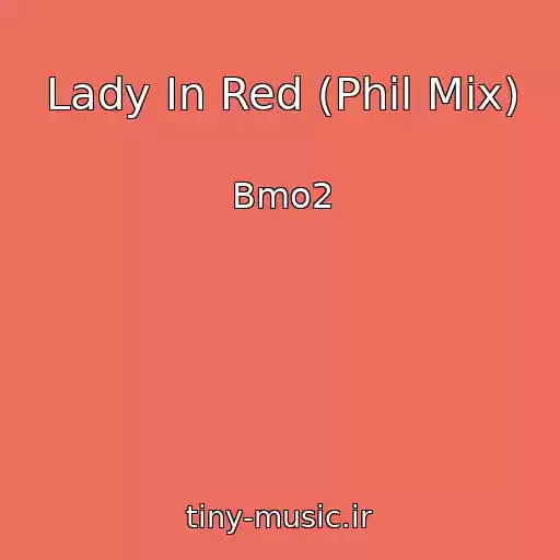 کاور آهنگ Lady In Red (Phil Mix) از Bmo2