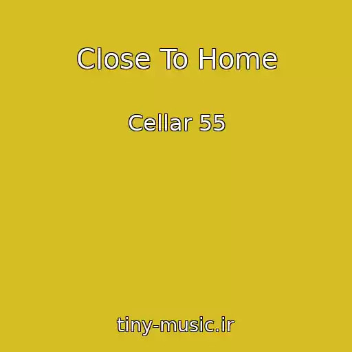 کاور آهنگ Close To Home از Cellar 55