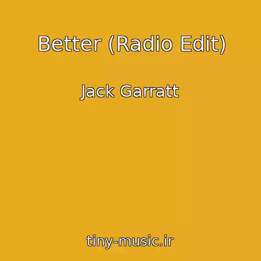 کاور آهنگ Better (Radio Edit) از Jack Garratt