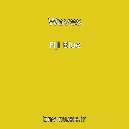کاور آهنگ Waves از Fiji Blue