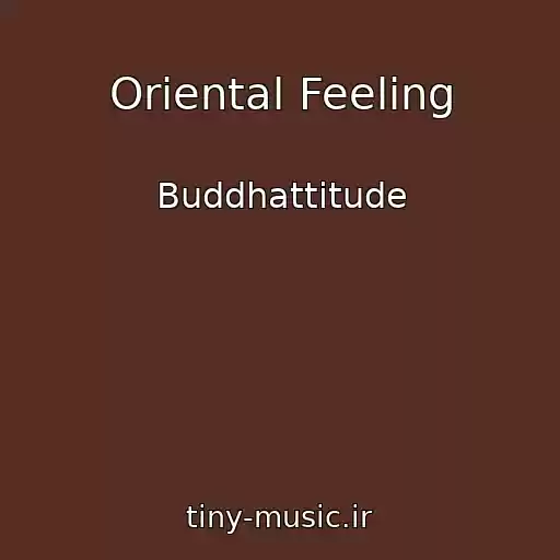 کاور آهنگ Oriental Feeling از Buddhattitude