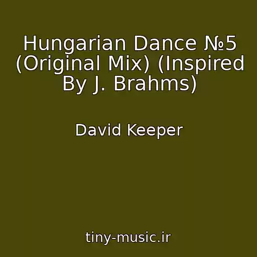 کاور آهنگ Hungarian Dance №5 (Original Mix) (Inspired By J. Brahms) از David Keeper