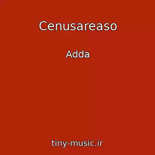کاور آهنگ Cenusareaso از Adda
