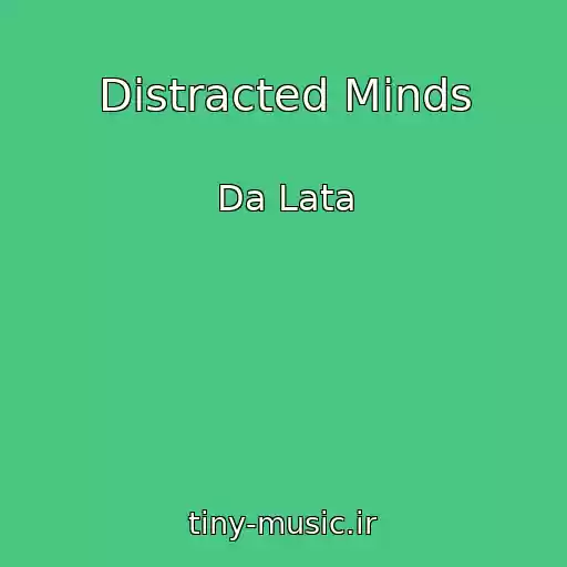 کاور آهنگ Distracted Minds از Da Lata