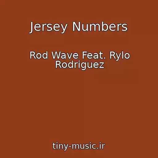 کاور آهنگ Jersey Numbers از Rod Wave Feat. Rylo Rodriguez
