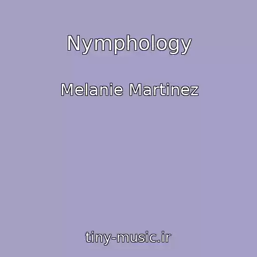 کاور آهنگ Nymphology از Melanie Martinez