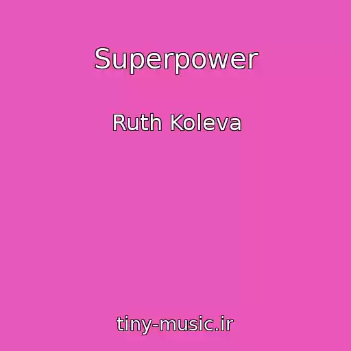 کاور آهنگ Superpower از Ruth Koleva
