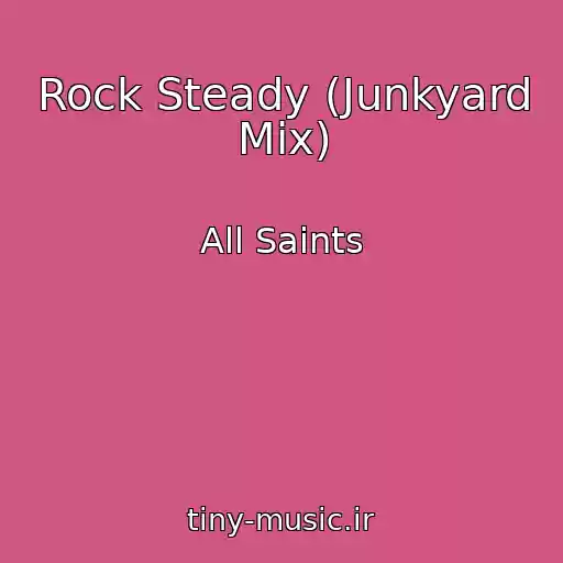 کاور آهنگ Rock Steady (Junkyard Mix) از All Saints