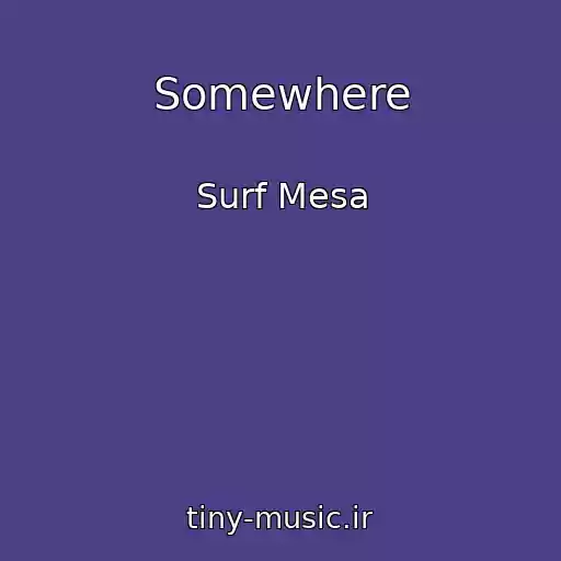 کاور آهنگ Somewhere از Surf Mesa