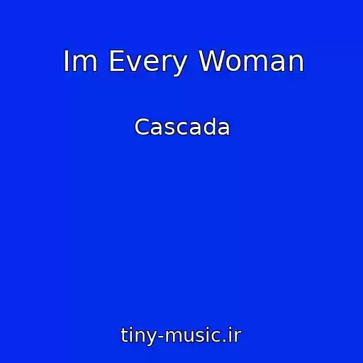کاور آهنگ Im Every Woman از Cascada