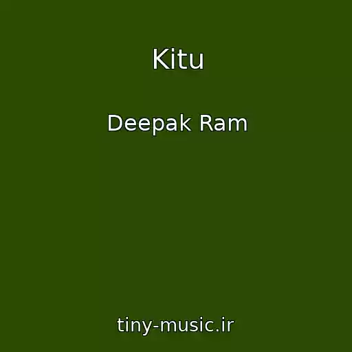 کاور آهنگ Kitu از Deepak Ram