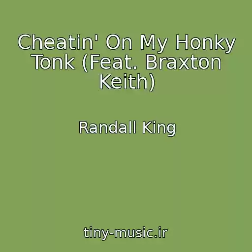 کاور آهنگ Cheatin' On My Honky Tonk (Feat. Braxton Keith) از Randall King
