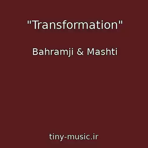 کاور آهنگ "Transformation" از Bahramji & Mashti